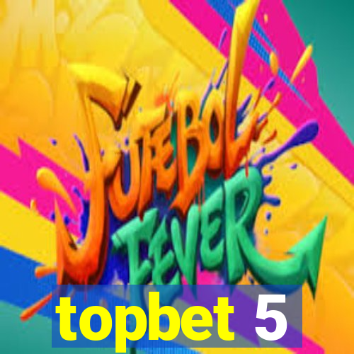 topbet 5